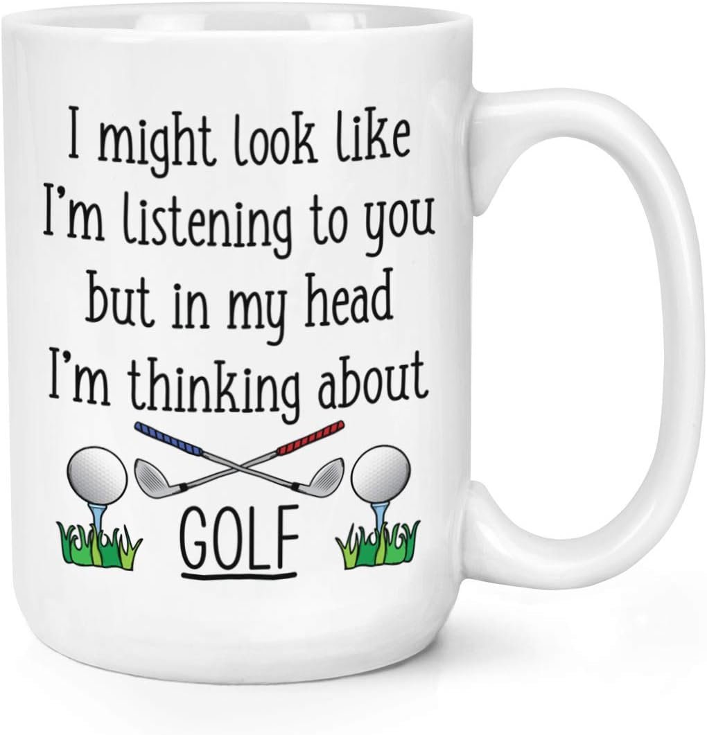 I Might Look Like Im Listening to You Golf 15oz Large Mug Cup